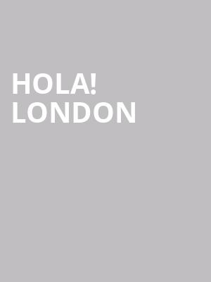 Hola%21 London at O2 Arena